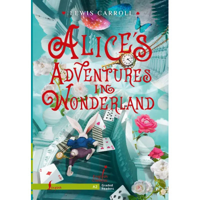 Carroll Lewis: Alice`s Adventures in Wonderland. A2
